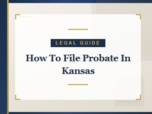How to File Probate in Kansas