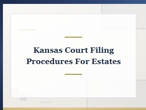 Kansas Estate Court Filing Procedures