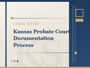 Kansas Probate Court Documentation Process for Executors