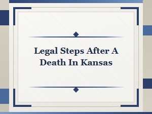 Legal Steps After a Death in Kansas