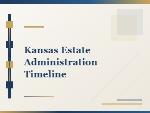 Kansas Estate Administration Probate Timeline
