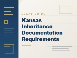 Kansas Inheritance Documentation Requirements Timeline