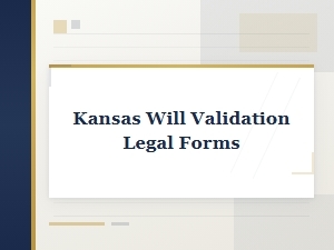 Kansas Will Validation Legal Forms Required