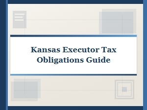 Kansas Executor Tax Obligations Guide